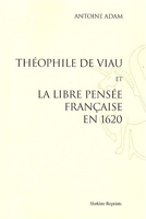 Théophile de Viau et la libre pensée française en 1620