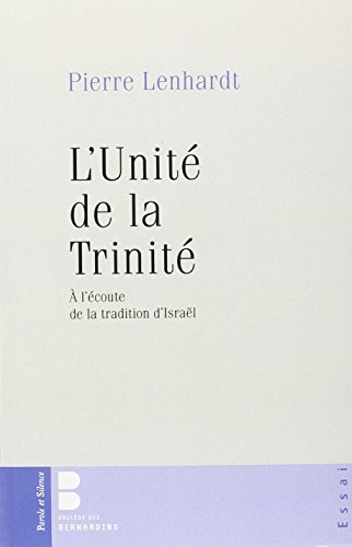 P. Lenhardt, L'Unité de la Trinité. À l'écoute de la Tradition d'Israël. À propos d'un livre récent
