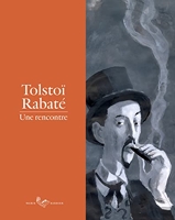 Tolstoï-Rabaté - Une rencontre