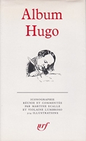 Album Hugo Iconographie Réunie Et Commentée Par Martine Ecalle Et Violaine Lumbroso 514 Illustrations