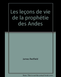 Les leçons de vie de la prophétie des Andes