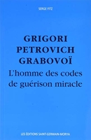 Grigori Petrovitch Grabovoï - L'Homme des codes de guérison miracle