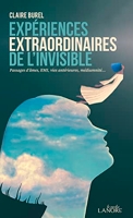 Expériences extraordinaires de l'invisible - Passages d'âmes, EMI, vies antérieures, Médiumnité...