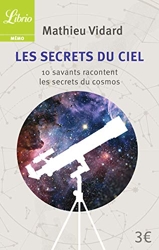 Les Secrets du ciel - 10 Savants Racontent Les Secrets Du Cosmos de Mathieu Vidard