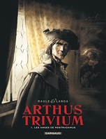 Arthus Trivium - Tome 1 - Les Anges de Nostradamus