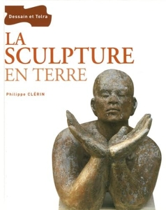 La sculpture en terre de Philippe Clérin