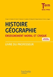 Histoire - Géographie - Enseignement moral et civique - Term Bac Pro - Livre professeur - Ed. 2016 d'Éric Aujas