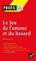 Profil - Marivaux - Le Jeu de l'amour et du hasard: analyse littéraire de l'oeuvre