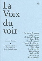 La voix du voir - Les Grands Entretiens de Fondation Henri Cartier Bresson