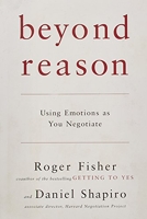 Beyond Reason - Using Emotions As You Negotiate