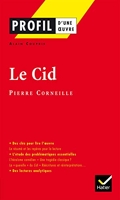 Profil - Corneille (Pierre) Le Cid: analyse littéraire de l'oeuvre