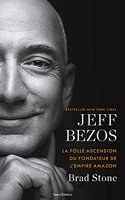 Jeff Bezos - La folle ascension du fondateur de l'empire Amazon