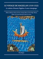 Le Voyage De Magellan (1519-1522) La Relation D'antonio Pigafetta & Autres Témoignages