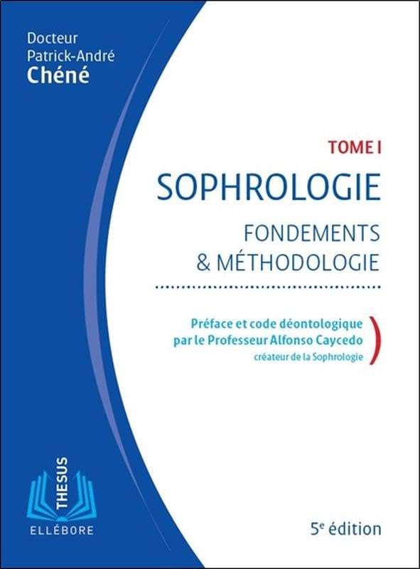 Sophrologie - Tome 1, Fondements Et Méthodologie