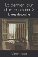 Le dernier jour d'un condamné - Livres de poche - Independently published - 11/10/2019