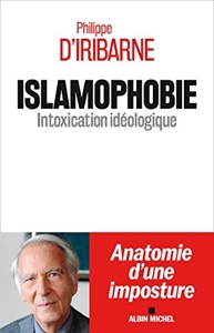 Islamophobie - Intoxication idéologique de Philippe d' Iribarne