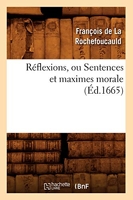 Réflexions, ou Sentences et maximes morale (Éd.1665)