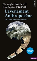 L'Événement Anthropocène ((nouvelle édition)) La Terre, l'histoire et nous
