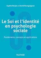 Le Soi et l'identité en psychologie sociale - Fondements, concepts et applications (2023)