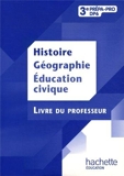 Histoire - Géographie - Éducation-civique 3e Prépa-Pro - Livre professeur - Ed. 2012 by Alain Prost (2012-08-17) - Hachette Éducation - 17/08/2012
