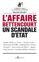 L'Affaire Bettencourt - Un scandale d'état