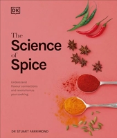 The Science of Spice - Understand Flavour Connections and Revolutionize your Cooking