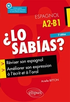 ¿Lo sabias? Réviser son espagnol, améliorer son expression à l'écrit et à l'oral. 2e édition (avec fichiers audio)