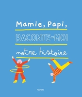 Mamie, Papi, Raconte-Moi Notre Histoire