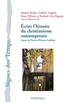 Ecrire l'histoire du christianisme contemporain. Autour de l'oeuvre d'Etienne Fouilloux