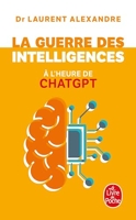 La Guerre des intelligences à l'heure de ChatGPT