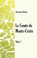Le comte de Monte-Cristo Tome1 - CreateSpace Independent Publishing Platform - 11/12/2017