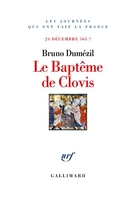 Le Baptême de Clovis - 24 Décembre 505 ?