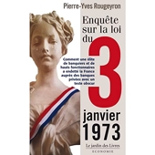 Enquête sur la loi du 3 janvier 1973 - Comment une élite de banquiers et de haut fonctionnaires a endetté la France