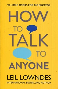 How to Talk to Anyone - 92 Little Tricks For Big Success de Leil Lowndes