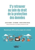 S'y retrouver au sein du droit de la protection des données - Boussole pour DPO et autres usagers de la donnée