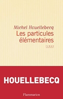 Les Particules élémentaires - Prix Novembre 1998 Elu Par La Redaction De Lire : Meilleur Livre De L'Annee 1998