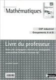Mathématiques - CAP industriel Groupement A et B de Jean-Michel Lagoutte ( 12 juin 2010 ) - Nathan (12 juin 2010) - 12/06/2010