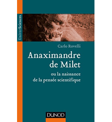 Anaximandre de Milet ou la naissance de la pensée scientifique