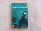 Pauline Roland - Ou comment la liberté vint aux femmes