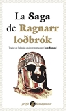 La Saga de Ragnarr Lodbrok - Suivi du Dit des fils de Ragnarr et du Chant de Kraka
