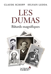 Les Dumas - Bâtards magnifiques de Claude Schopp