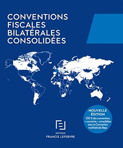 Conventions fiscales bilatérales consolidées de Francis Lefebvre Redaction