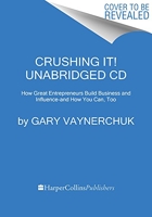 Crushing It! CD - How Great Entrepreneurs Build Their Business and Influence-and How You Can, Too - HarperAudio - 30/01/2018