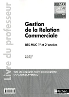 Gestion de la Relation Commerciale - BTS MUC 1re et 2e années - Nathan - 31/07/2012