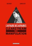 L'Affaire des affaires - Tome 3 - Clearstream manipulation