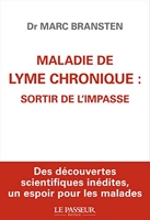 Maladie de Lyme chronique - Sortir de l'impasse