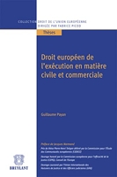 Droit européen de l'exécution en matière civile et commerciale