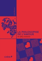La Philosophie De L Amour En 365 Citations