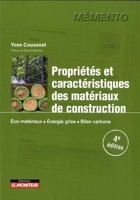 Propriétés et caractéristiques des matériaux de construction - Éco-matériaux Énergie grise Bilan carbone