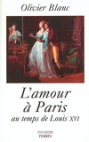 L'amour à Paris , au temps de Louis XVI